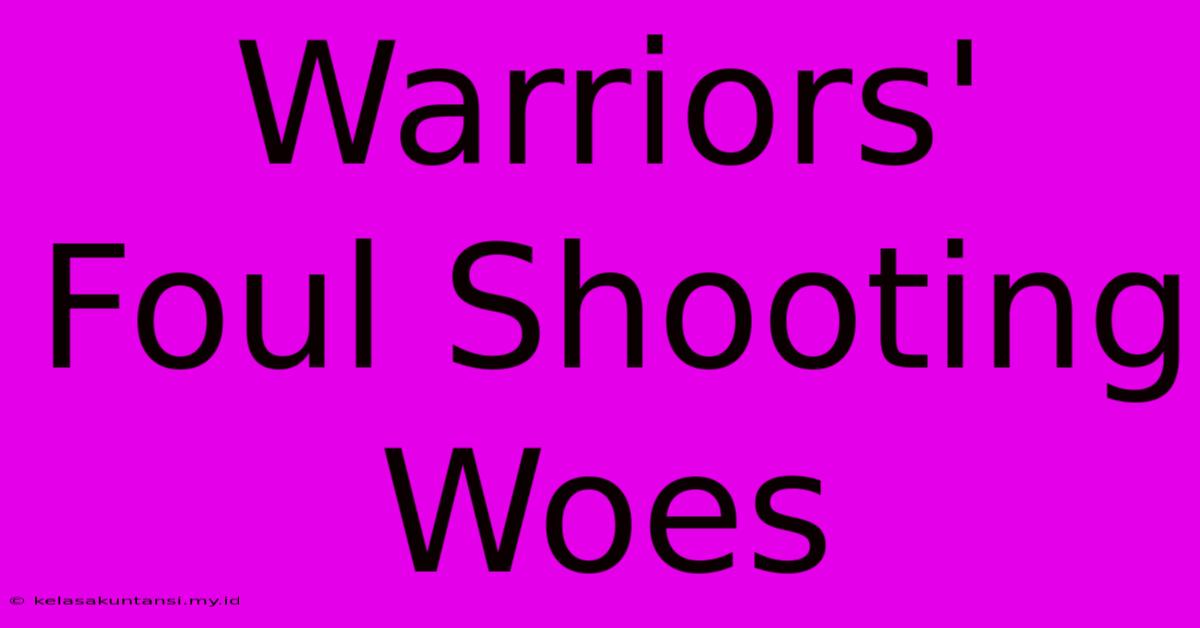 Warriors' Foul Shooting Woes