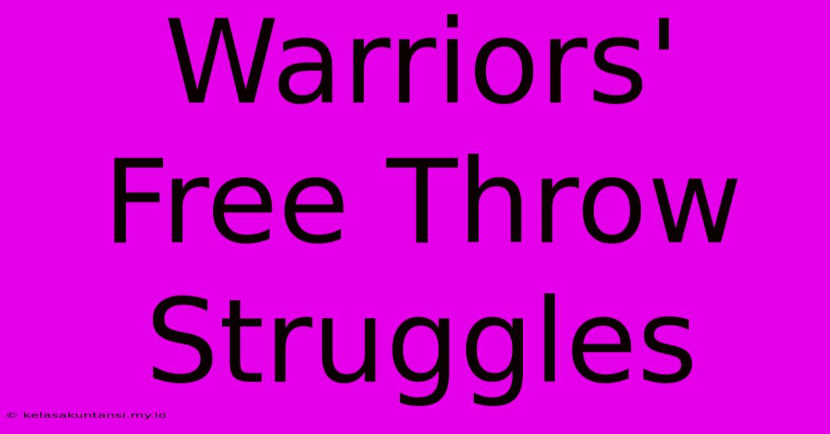 Warriors' Free Throw Struggles