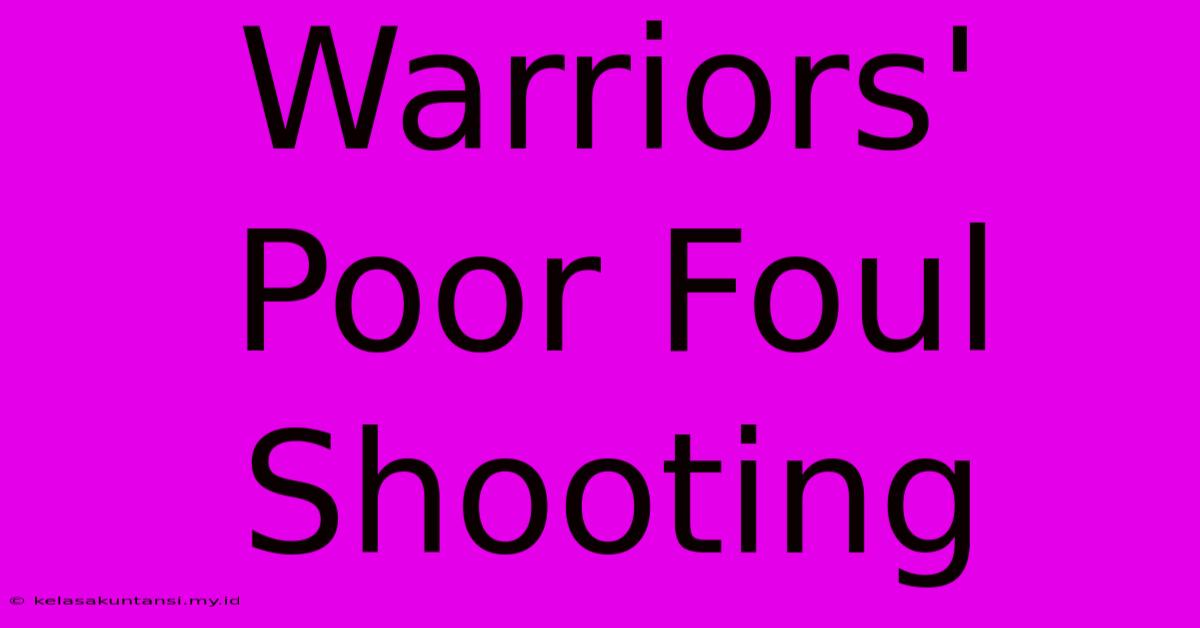 Warriors' Poor Foul Shooting