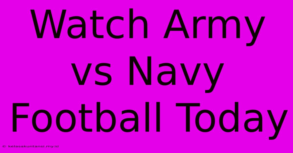 Watch Army Vs Navy Football Today