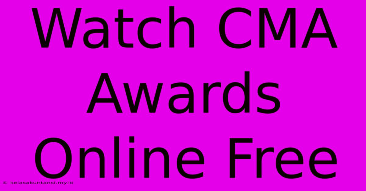 Watch CMA Awards Online Free