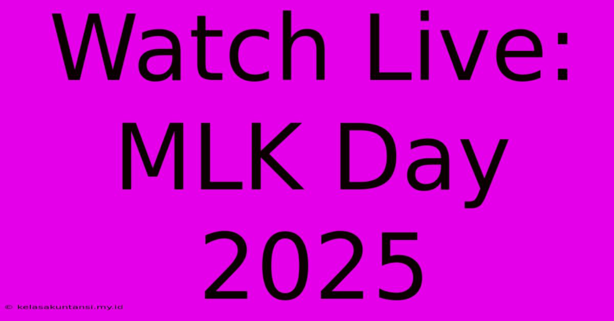 Watch Live: MLK Day 2025