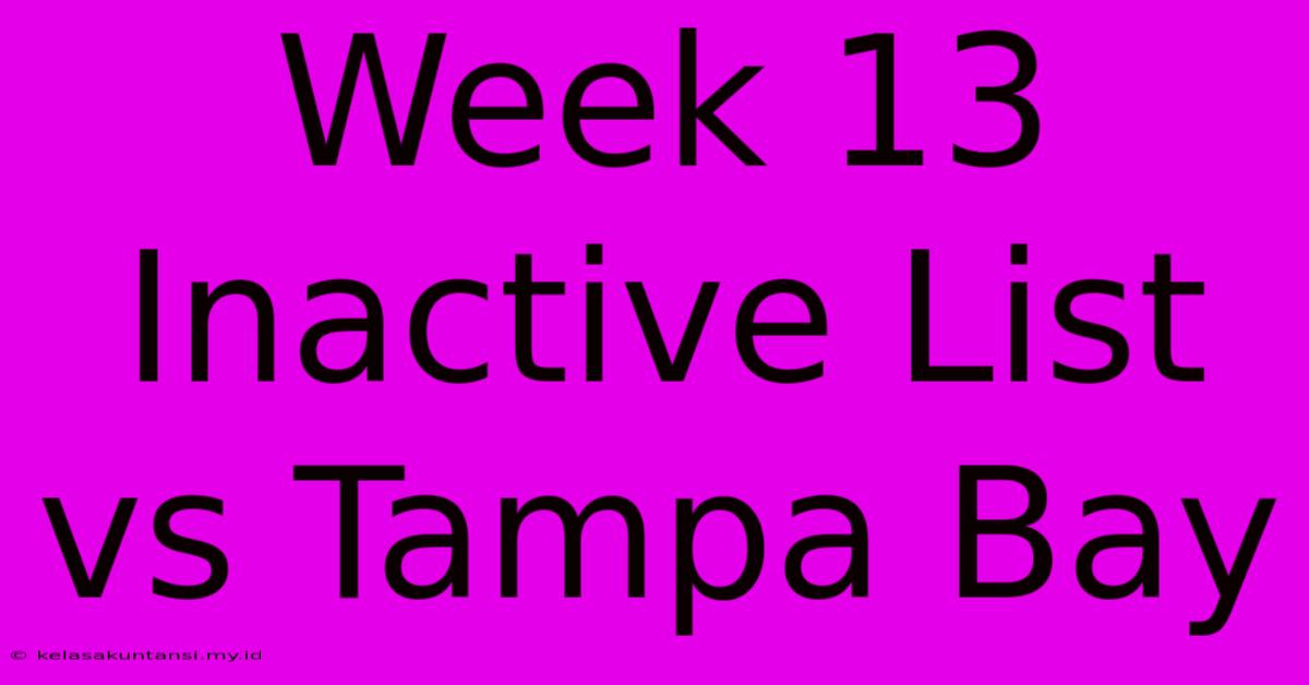 Week 13 Inactive List Vs Tampa Bay