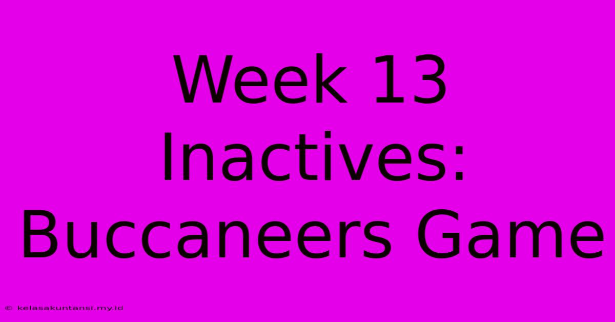 Week 13 Inactives: Buccaneers Game