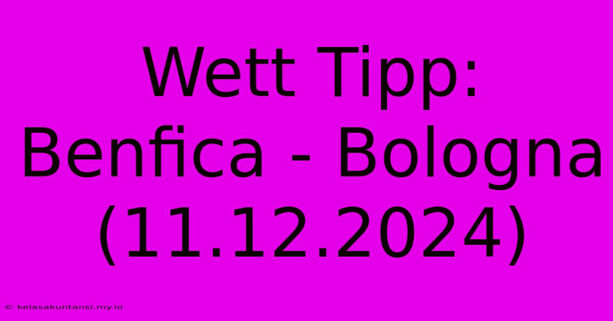 Wett Tipp: Benfica - Bologna (11.12.2024)