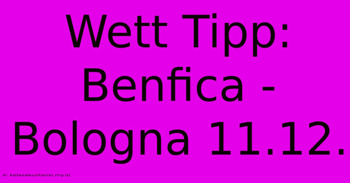 Wett Tipp: Benfica - Bologna 11.12.