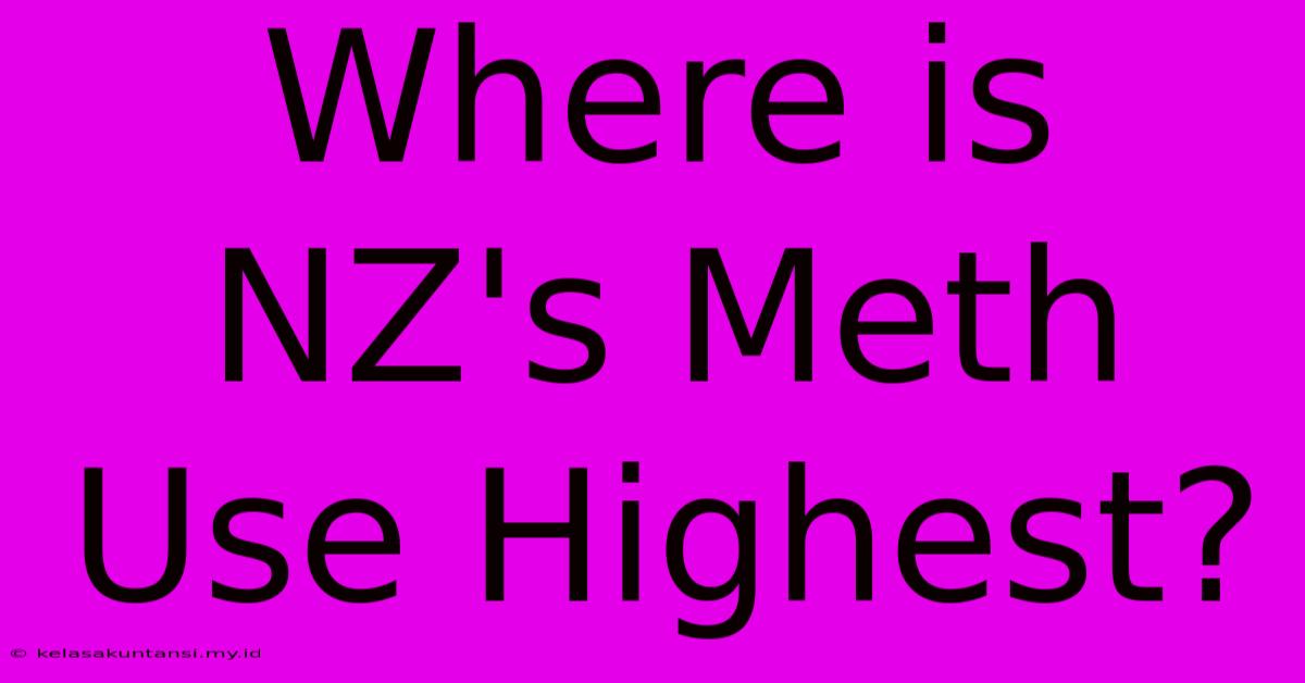 Where Is NZ's Meth Use Highest?