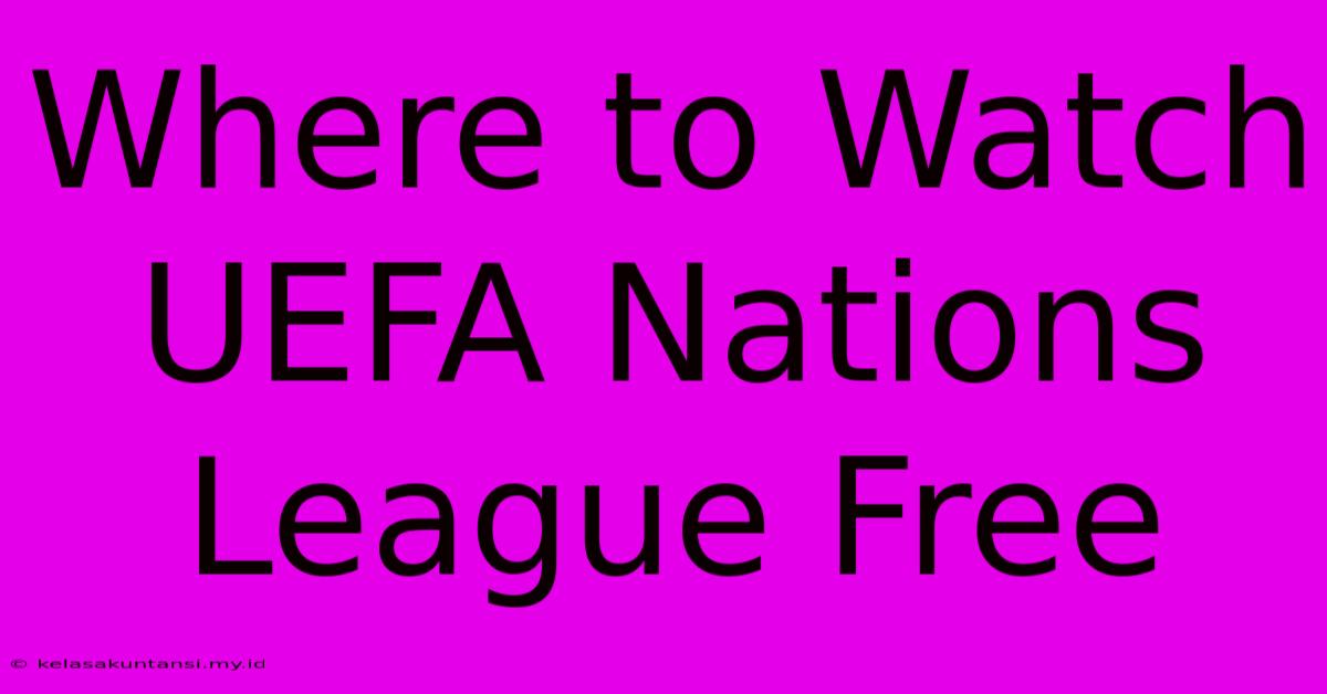 Where To Watch UEFA Nations League Free