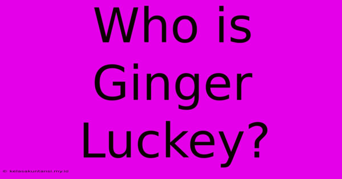 Who Is Ginger Luckey?