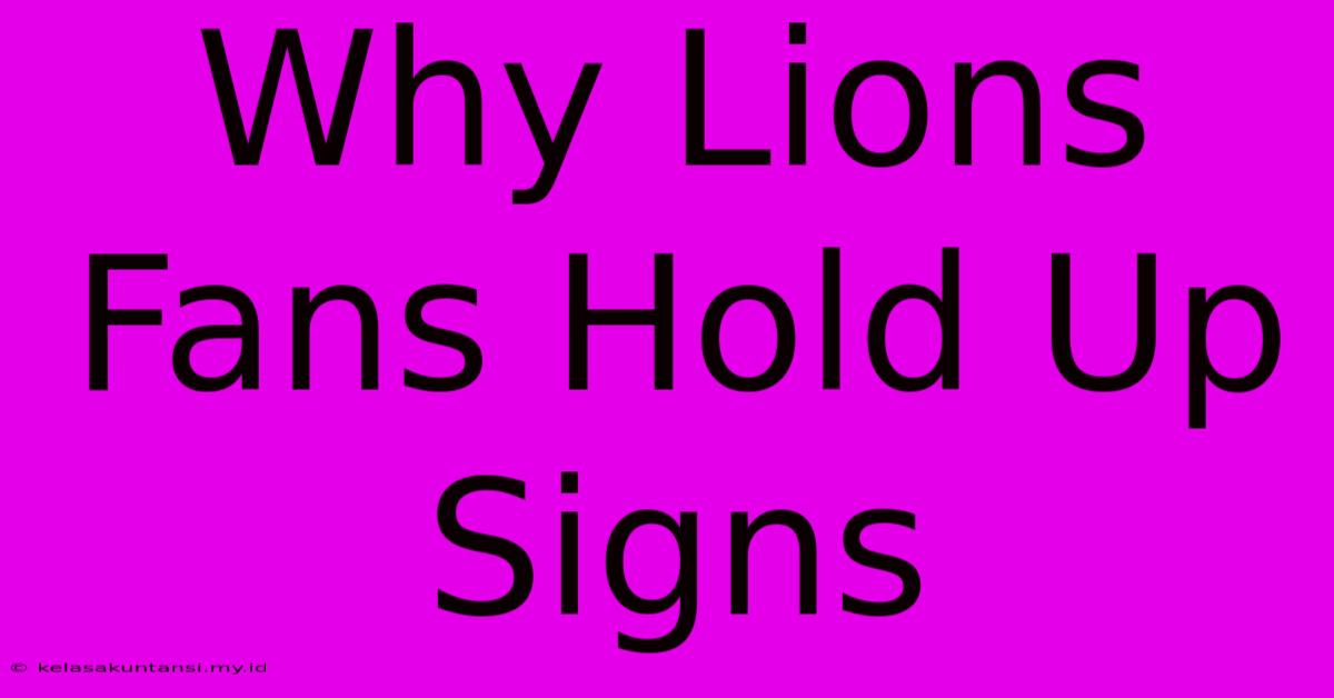 Why Lions Fans Hold Up Signs