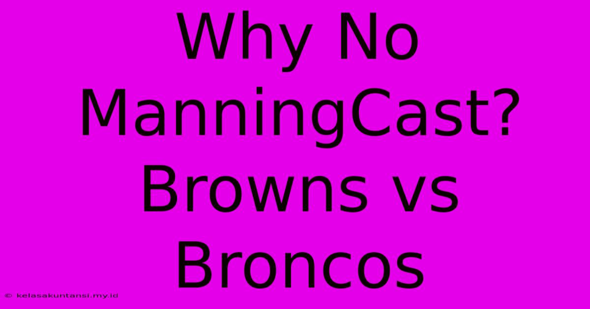 Why No ManningCast? Browns Vs Broncos