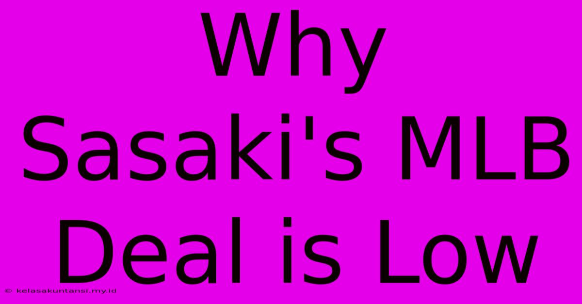 Why Sasaki's MLB Deal Is Low