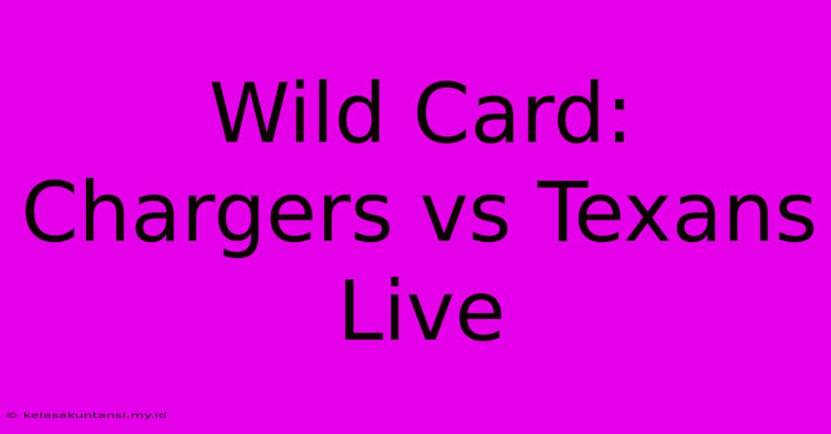 Wild Card: Chargers Vs Texans Live