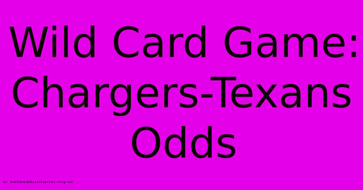 Wild Card Game: Chargers-Texans Odds