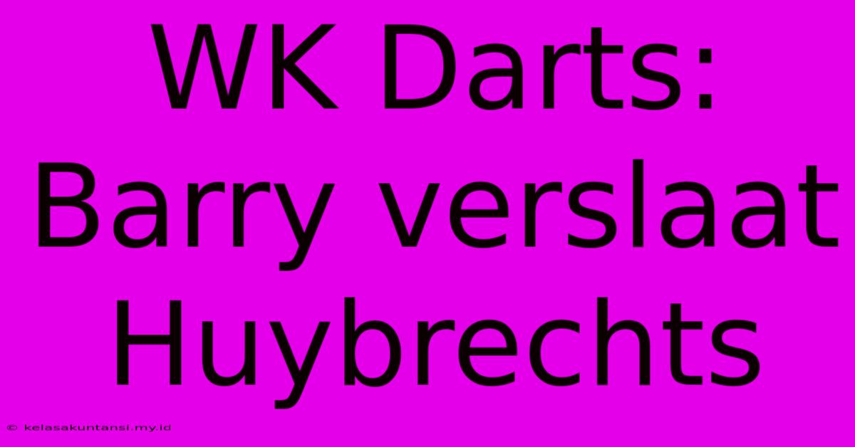 WK Darts: Barry Verslaat Huybrechts