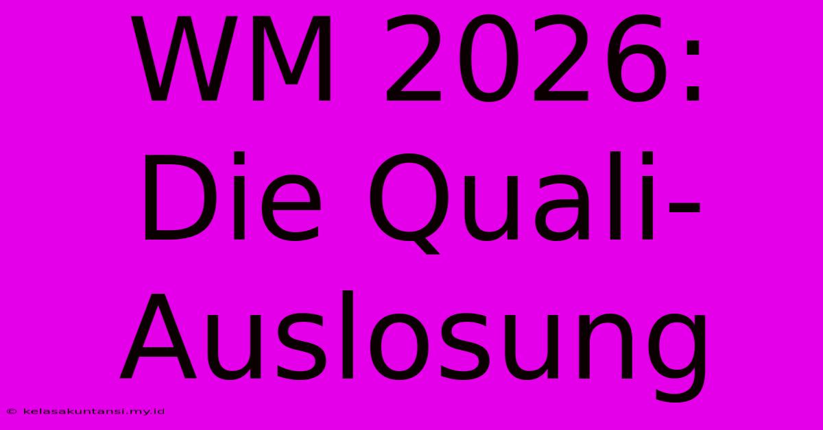 WM 2026: Die Quali-Auslosung