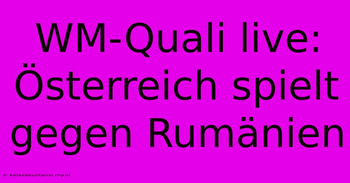 WM-Quali Live: Österreich Spielt Gegen Rumänien