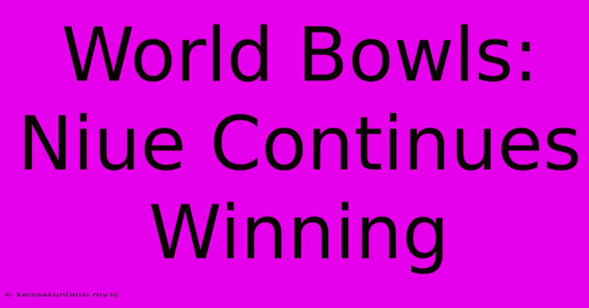 World Bowls: Niue Continues Winning