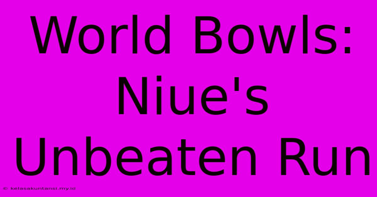 World Bowls: Niue's Unbeaten Run