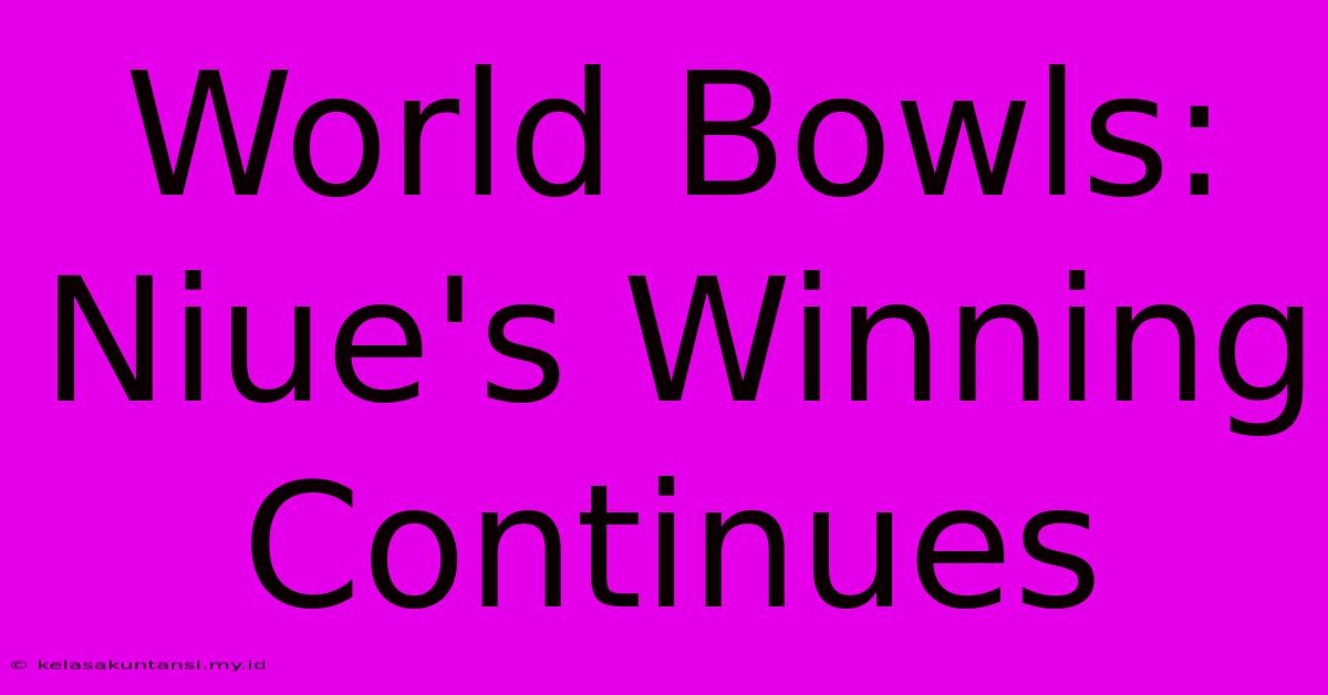 World Bowls: Niue's Winning Continues