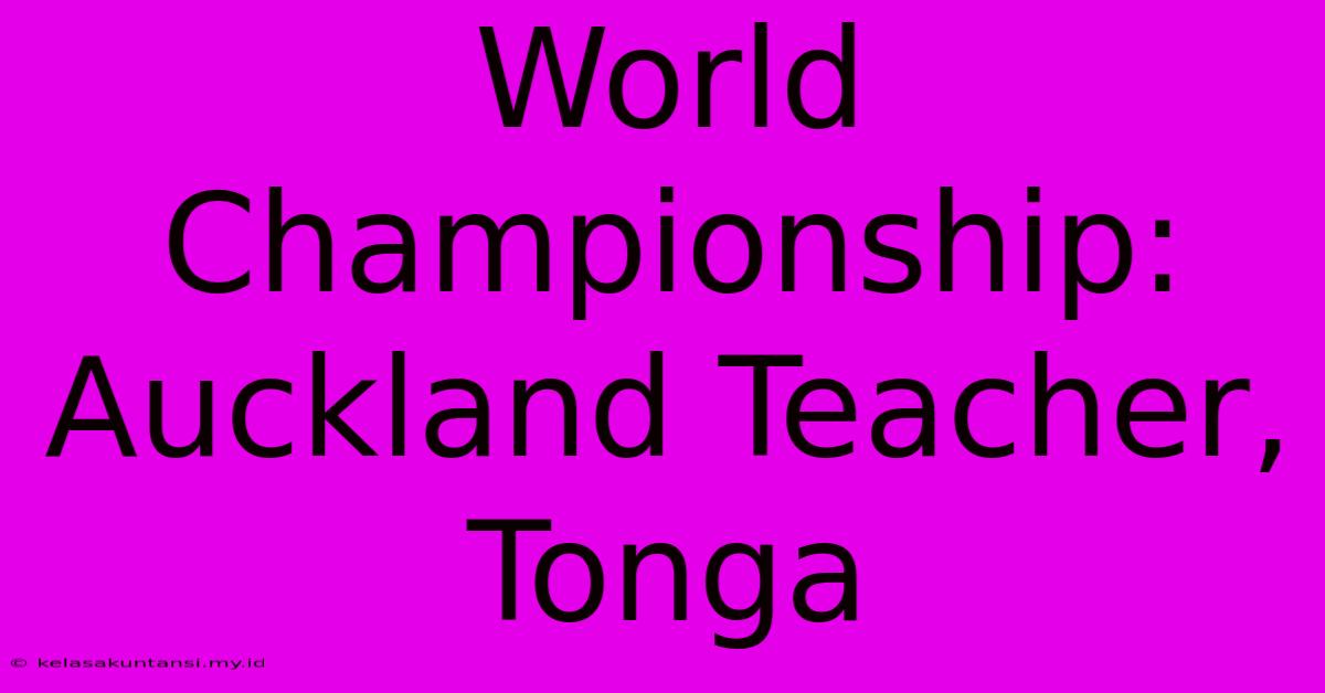 World Championship: Auckland Teacher, Tonga