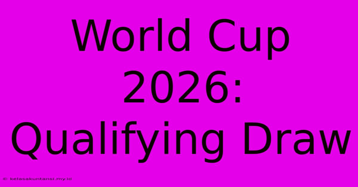 World Cup 2026: Qualifying Draw