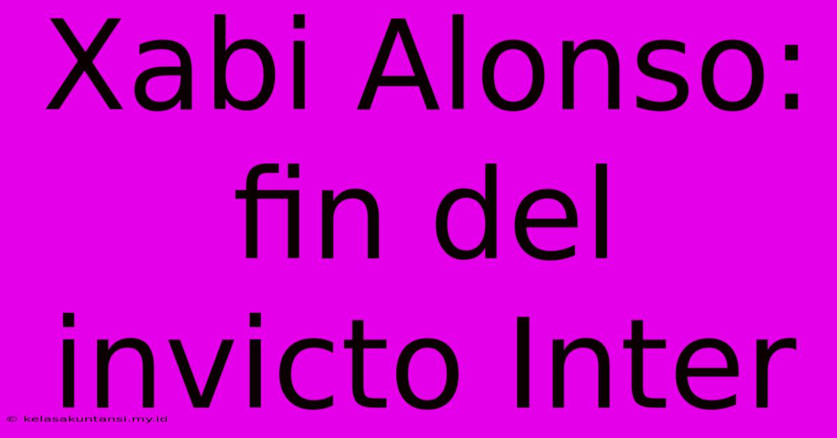 Xabi Alonso: Fin Del Invicto Inter