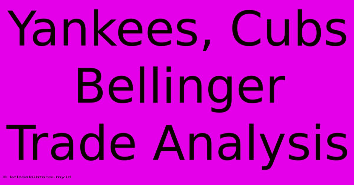 Yankees, Cubs Bellinger Trade Analysis