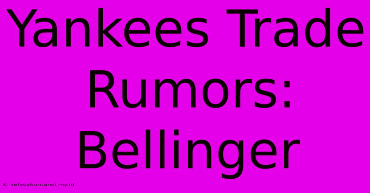 Yankees Trade Rumors: Bellinger