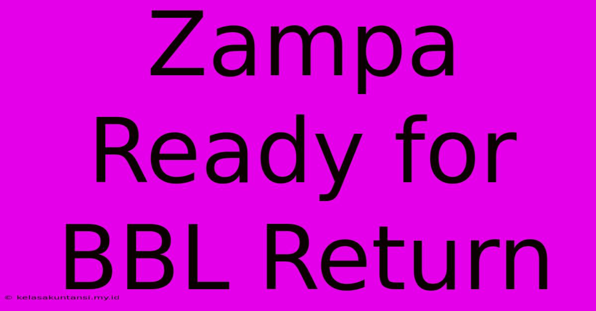 Zampa Ready For BBL Return