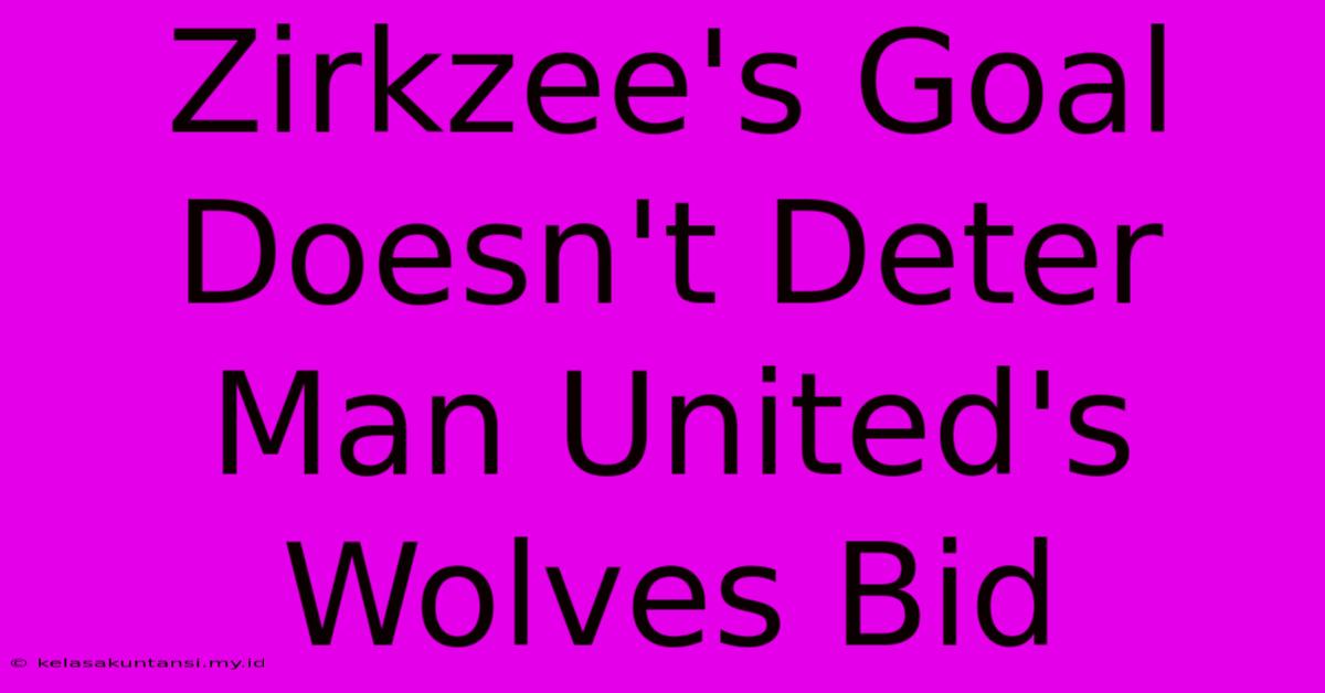 Zirkzee's Goal Doesn't Deter Man United's Wolves Bid