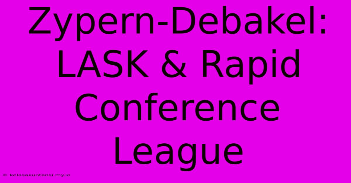 Zypern-Debakel: LASK & Rapid Conference League